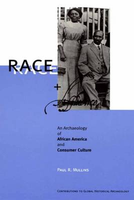 Race and Affluence: An Archaeology of African America and Consumer Culture - Contributions To Global Historical Archaeology (Paperback)