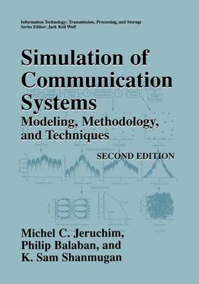 Simulation of Communication Systems: Modeling, Methodology and Techniques - Information Technology: Transmission, Processing and Storage (Paperback)