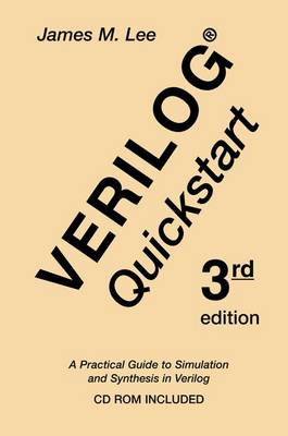 Verilog (R) Quickstart: A Practical Guide to Simulation and Synthesis in Verilog - The Springer International Series in Engineering and Computer Science 667 (Paperback)