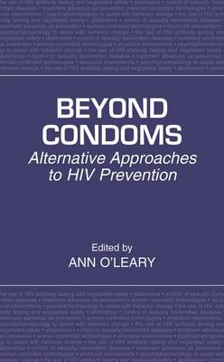 Beyond Condoms: Alternative Approaches to HIV Prevention (Paperback)