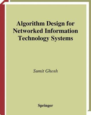 Algorithm Design for Networked Information Technology Systems (Paperback)