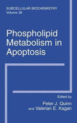 Phospholipid Metabolism in Apoptosis - Subcellular Biochemistry 36 (Paperback)