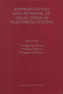 Representation and Retrieval of Visual Media in Multimedia Systems (Paperback)