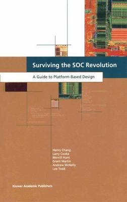 Surviving the SOC Revolution: A Guide to Platform-Based Design (Paperback)