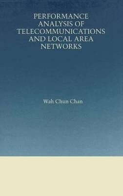 Performance Analysis of Telecommunications and Local Area Networks - The Springer International Series in Engineering and Computer Science 533 (Paperback)