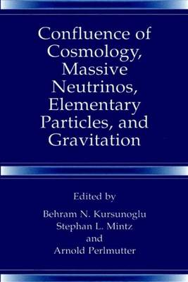 Confluence of Cosmology, Massive Neutrinos, Elementary Particles, and Gravitation (Paperback)