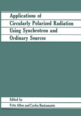 Applications of Circularly Polarized Radiation Using Synchrotron and Ordinary Sources (Paperback)