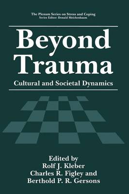 Beyond Trauma: Cultural and Societal Dynamics - Springer Series on Stress and Coping (Paperback)