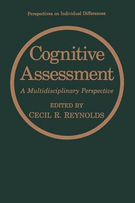 Cognitive Assessment: A Multidisciplinary Perspective - Perspectives on Individual Differences (Paperback)