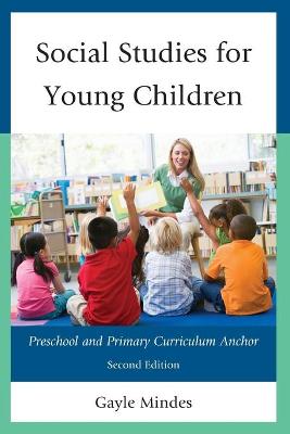 Social Studies for Young Children: Preschool and Primary Curriculum Anchor (Paperback)