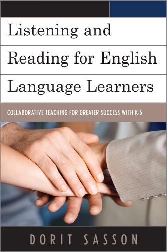 Listening and Reading for English Language Learners: Collaborative Teaching for Greater Success with K-6 (Paperback)