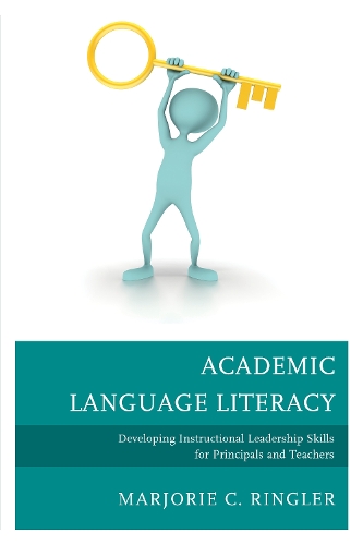 Academic Language Literacy: Developing Instructional Leadership Skills for Principals and Teachers (Hardback)