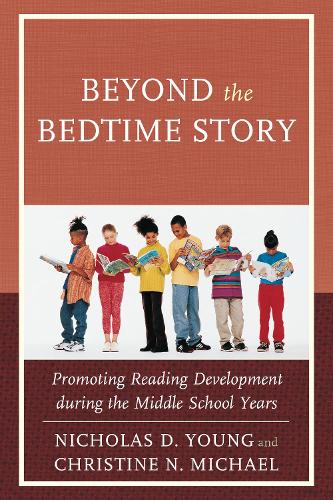 Beyond the Bedtime Story: Promoting Reading Development during the Middle School Years (Paperback)