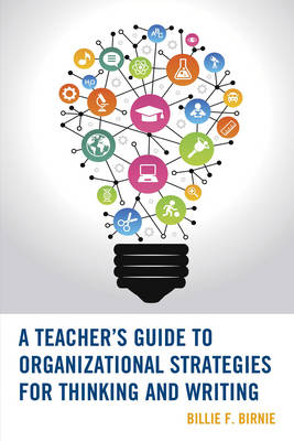 A Teacher's Guide to Organizational Strategies for Thinking and Writing - Wrinkles in Teaching: A Series of Guidebooks for Teachers (Paperback)