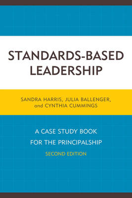 Standards-Based Leadership: A Case Study Book for the Principalship (Hardback)