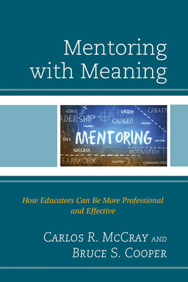 Mentoring with Meaning: How Educators Can Be More Professional and Effective (Hardback)