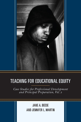 Teaching for Educational Equity: Case Studies for Professional Development and Principal Preparation - Teaching for Educational Equity (Hardback)