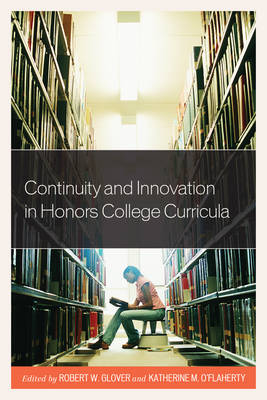 Continuity and Innovation in Honors College Curricula - Honors Education in Transition 2 (Hardback)