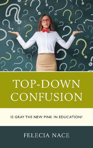 Top-Down Confusion: Is Gray the New Pink in Education? (Paperback)