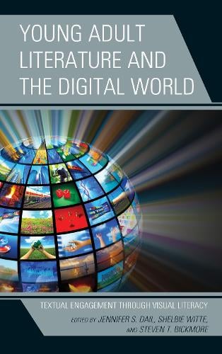 Young Adult Literature and the Digital World: Textual Engagement through Visual Literacy (Paperback)