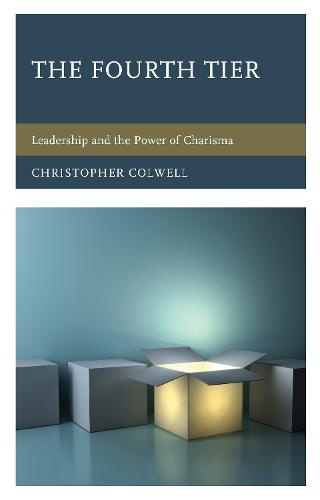 The Fourth Tier: Leadership and the Power of Charisma (Paperback)