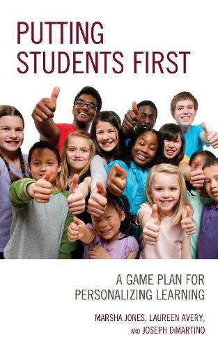Putting Students First: A Game Plan for Personalizing Learning (Hardback)
