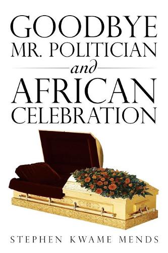 Goodbye Mr. Politician and African Celebration (Paperback)