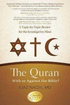 The Quran: With or Against the Bible?: A Topic-By-Topic Review for the Investigative Mind (Paperback)