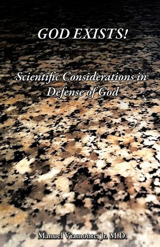 God Exists!: Scientific Considerations in Defense of God (Paperback)
