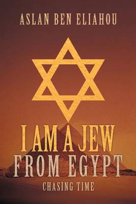 I Am a Jew from Egypt: Chasing Time (Paperback)