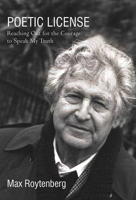 Poetic License: Reaching Out for the Courage to Speak My Truth (Hardback)