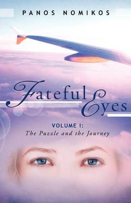 Fateful Eyes: Volume 1: The Puzzle and the Journey (Paperback)