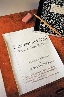 Dear Mom and Dad: You Don't Know Me, But ... (Paperback)