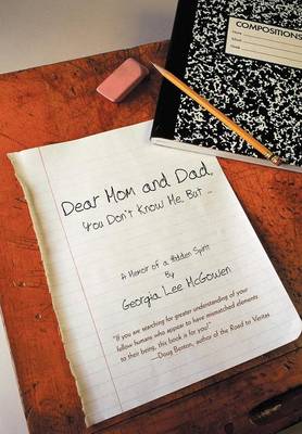 Dear Mom and Dad: You Don't Know Me, But ... (Hardback)