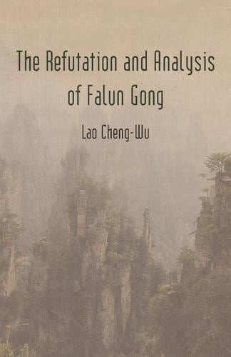 The Refutation and Analysis of Falun Gong (Paperback)
