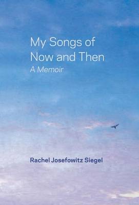My Songs of Now and Then: A Memoir (Hardback)