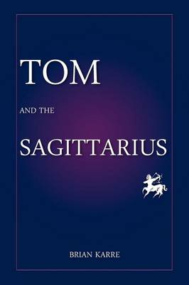 Tom and the Sagittarius (Paperback)
