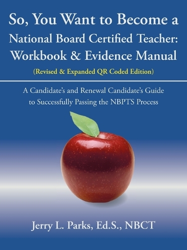 So, You Want to Become a National Board Certified Teacher: Workbook & Evidence Manual (Paperback)