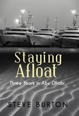 Staying Afloat: Three Years in Abu Dhabi (Hardback)