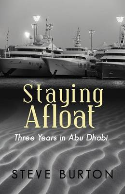 Staying Afloat: Three Years in Abu Dhabi (Paperback)