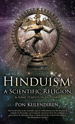 Hinduism a Scientific Religion: & Some Temples in Sri Lanka (Hardback)