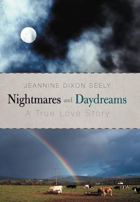 Nightmares and Daydreams: A True Love Story (Hardback)