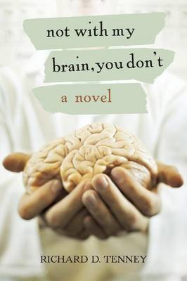 Not with My Brain, You Don't (Paperback)