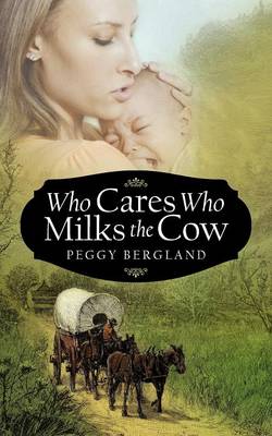 Who Cares Who Milks the Cow (Paperback)