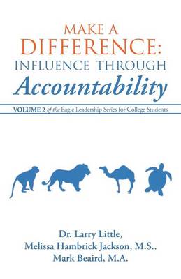 Make a Difference: Influence Through Accountability: Volume 2 of the Eagle Leadership Series for College Students (Paperback)
