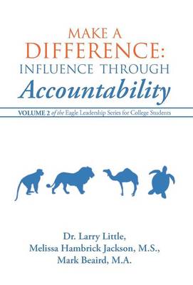 Make a Difference: Influence Through Accountability: Volume 2 of the Eagle Leadership Series for College Students (Hardback)
