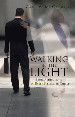 Walking in the Light: Basic Instructions for Every Believer in Christ (Paperback)