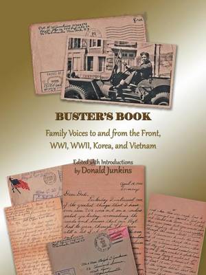 Buster's Book: Family Voices to and from the Front, Wwi, WWII, Korea, and Vietnam (Paperback)