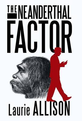 The Neanderthal Factor: A Murder Mystery (Hardback)
