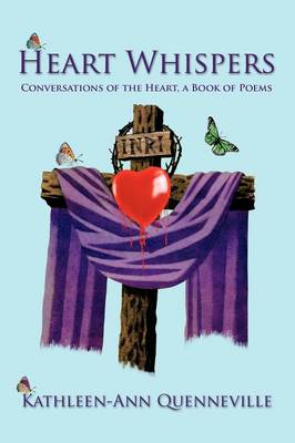 Heart Whispers: Conversations of the Heart, a Book of Poems (Paperback)